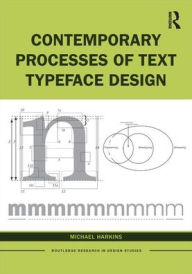 Title: Contemporary Processes of Text Typeface Design, Author: Michael Harkins