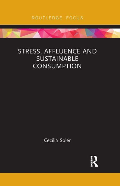 Stress, Affluence and Sustainable Consumption