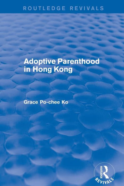 Adoptive Parenthood in Hong Kong / Edition 1