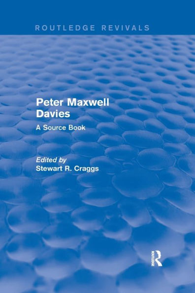 Peter Maxwell Davies: A Source Book / Edition 1