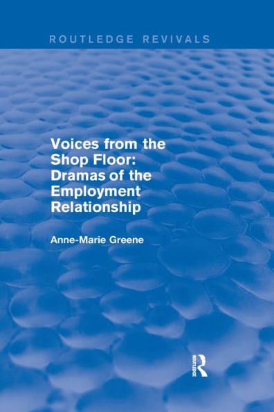 Voices from the Shop Floor: Dramas of the Employment Relationship / Edition 1