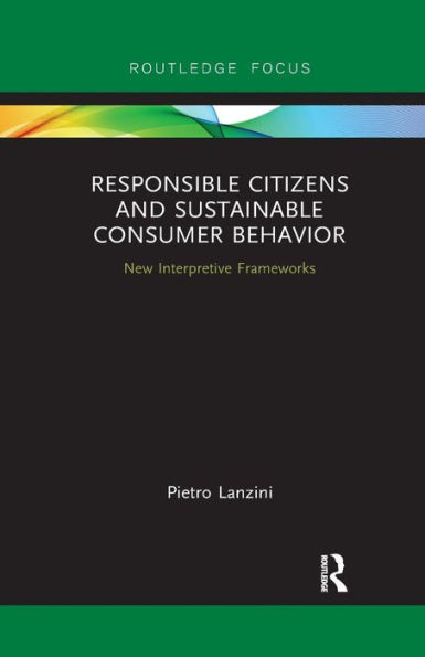 Responsible Citizens and Sustainable Consumer Behavior: New Interpretive Frameworks