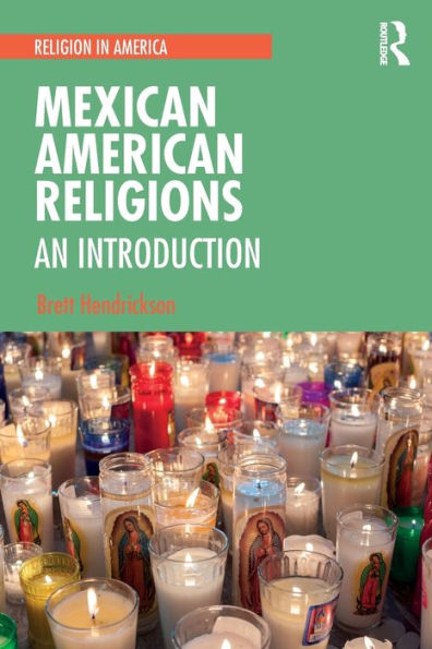 Mexican American Religions: An Introduction