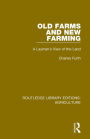 Old Farms and New Farming: A Layman's View of the Land