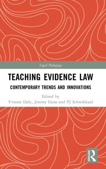 Teaching Evidence Law: Contemporary Trends and Innovations / Edition 1