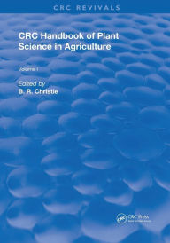 Title: CRC Handbook of Plant Science in Agriculture, Author: B.R. Christie