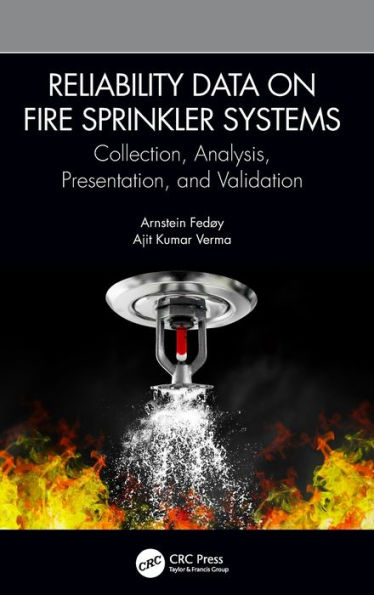 Reliability Data on Fire Sprinkler Systems: Collection, Analysis, Presentation, and Validation / Edition 1