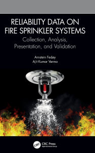 Title: Reliability Data on Fire Sprinkler Systems: Collection, Analysis, Presentation, and Validation, Author: Arnstein Fedøy