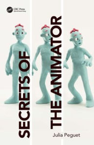 Title: Secrets of the Animator, Author: Julia Peguet