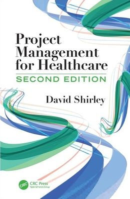 Project Management for Healthcare / Edition 2