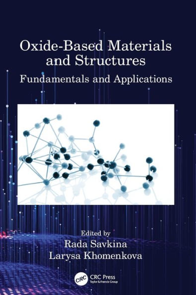 Oxide-Based Materials and Structures: Fundamentals and Applications / Edition 1