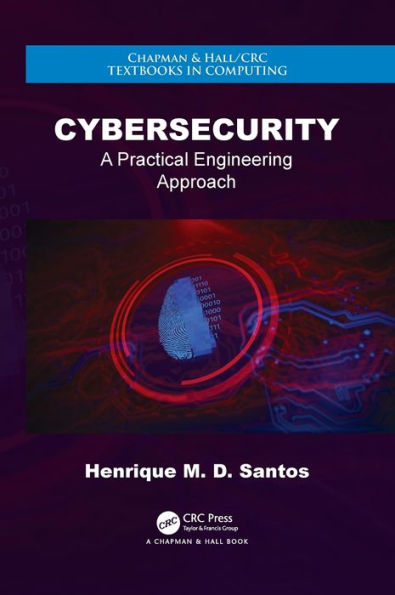 Cybersecurity: A Practical Engineering Approach