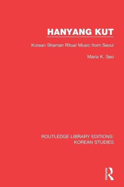 Hanyang Kut: Korean Shaman Ritual Music from Seoul