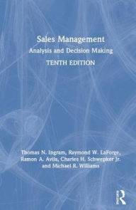 Title: Sales Management: Analysis and Decision Making / Edition 10, Author: Thomas N. Ingram