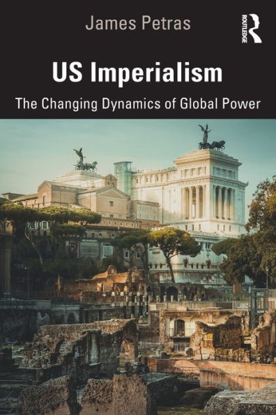 US Imperialism: The Changing Dynamics of Global Power / Edition 1