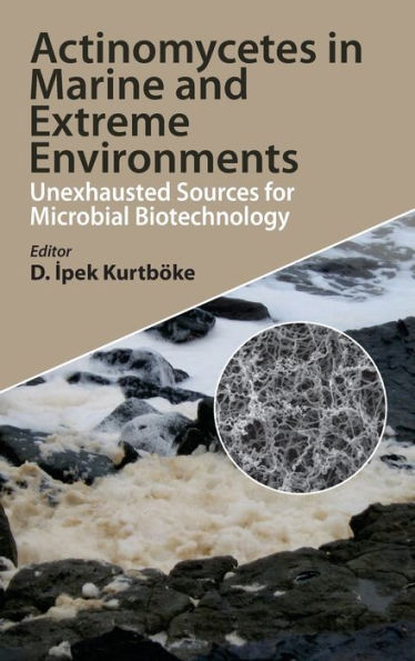 Actinomycetes Marine and Extreme Environments: Unexhausted Sources for Microbial Biotechnology