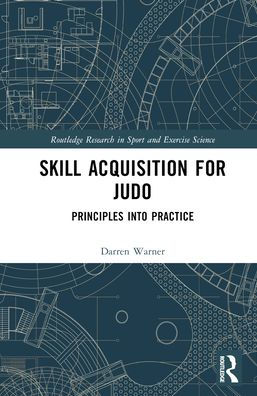 Skill Acquisition for Judo: Principles into Practice