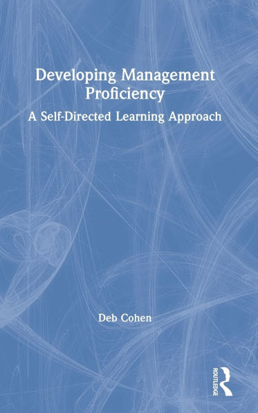 Developing Management Proficiency: A Self-Directed Learning Approach