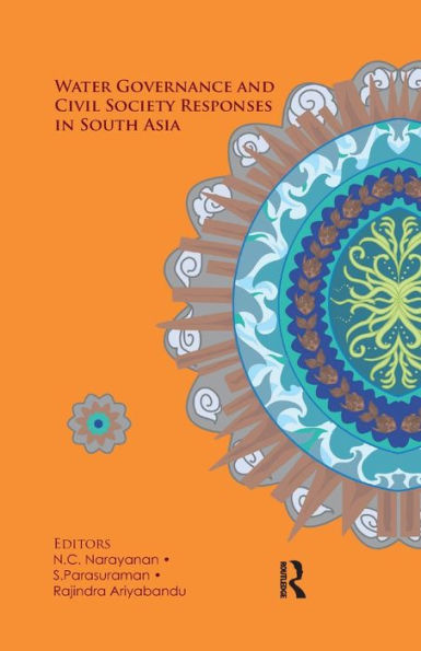 Water Governance and Civil Society Responses in South Asia / Edition 1