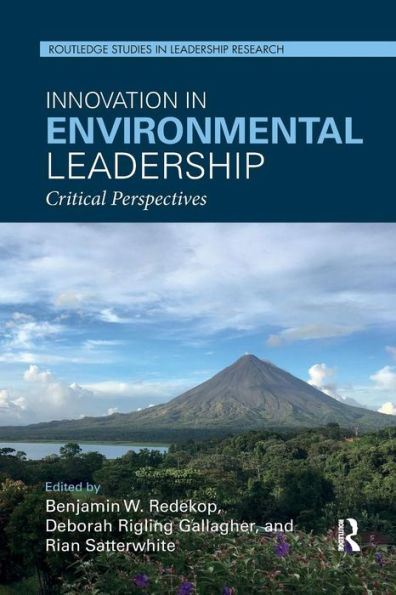 Innovation in Environmental Leadership: Critical Perspectives / Edition 1