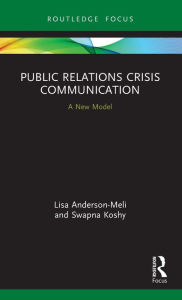 Title: Public Relations Crisis Communication: A New Model / Edition 1, Author: Lisa Anderson-Meli