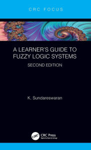 Title: A Learner's Guide to Fuzzy Logic Systems, Second Edition / Edition 1, Author: K Sundareswaran