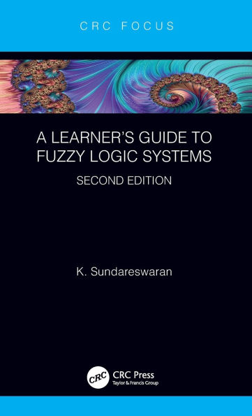 A Learner's Guide to Fuzzy Logic Systems, Second Edition / Edition 1