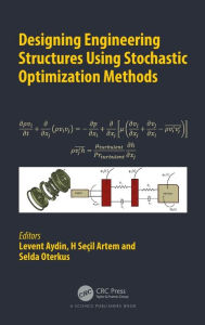 Title: Designing Engineering Structures using Stochastic Optimization Methods / Edition 1, Author: Levent Aydin