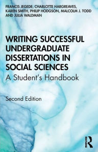 Title: Writing Successful Undergraduate Dissertations in Social Sciences: A Student's Handbook / Edition 2, Author: Francis Jegede