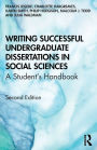 Writing Successful Undergraduate Dissertations in Social Sciences: A Student's Handbook / Edition 2