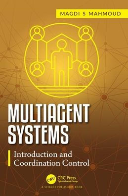 Multiagent Systems: Introduction and Coordination Control / Edition 1