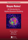 Bayes Rules!: An Introduction to Applied Bayesian Modeling