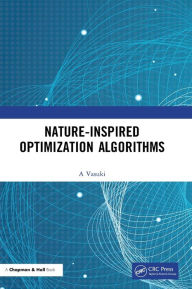 Title: Nature-Inspired Optimization Algorithms / Edition 1, Author: Vasuki A