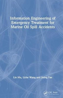 Information Engineering of Emergency Treatment for Marine Oil Spill Accidents / Edition 1