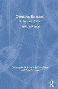 Title: Overseas Research: A Practical Guide / Edition 3, Author: Christopher B. Barrett