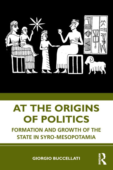 At the Origins of Politics: Formation and Growth State Syro-Mesopotamia