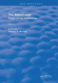 Title: The Arboviruses: Epidemiology and Ecology, Author: Thomas P. Monath