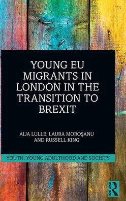 Young EU Migrants London the Transition to Brexit