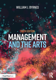 Title: Management and the Arts, Author: William J. Byrnes