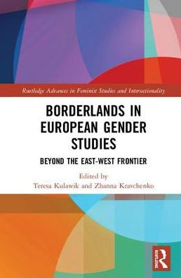 Borderlands in European Gender Studies: Beyond the East-West Frontier / Edition 1
