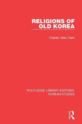 Religions of Old Korea / Edition 1