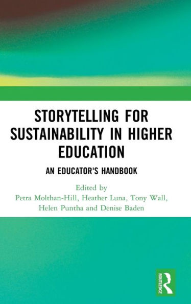 Storytelling for Sustainability in Higher Education: An Educator's Handbook / Edition 1