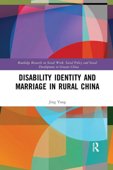 Disability Identity and Marriage in Rural China / Edition 1