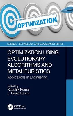 Optimization Using Evolutionary Algorithms and Metaheuristics: Applications in Engineering / Edition 1