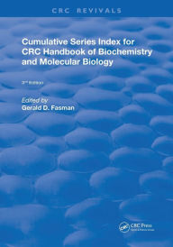 Title: Cumulative Series Index for CRC Handbook of Biochemistry and Molecular Biology: 3rd Edition, Author: Gerald D. Fasman