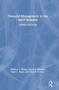 Title: Financial Management in the Sport Industry, Author: Matthew T. Brown