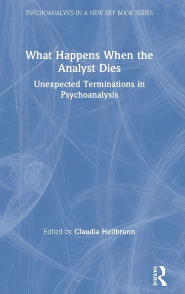 What Happens When the Analyst Dies: Unexpected Terminations Psychoanalysis