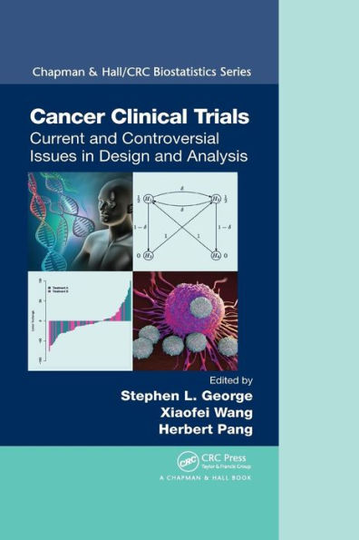 Cancer Clinical Trials: Current and Controversial Issues in Design and Analysis / Edition 1