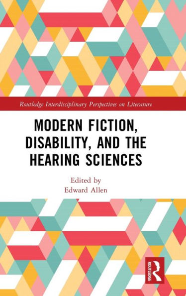 Modern Fiction, Disability, and the Hearing Sciences