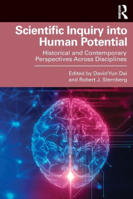 Title: Scientific Inquiry into Human Potential: Historical and Contemporary Perspectives Across Disciplines, Author: David Yun Dai